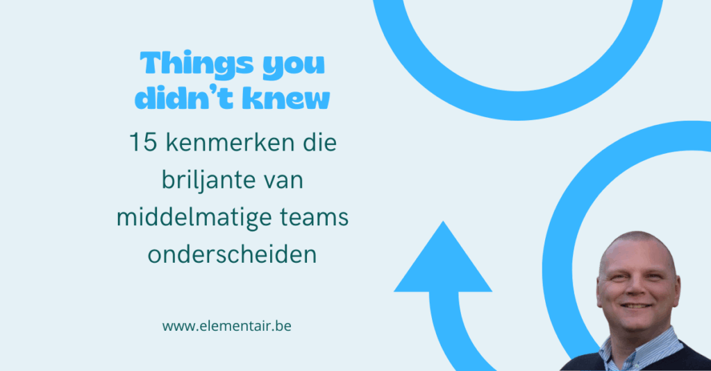 15 kenmerken die briljante van middelmatige teams onderscheiden